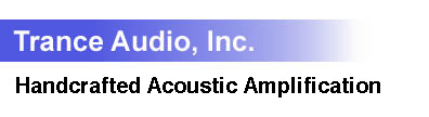 Trance Audio Inc. Acoustic Amplification